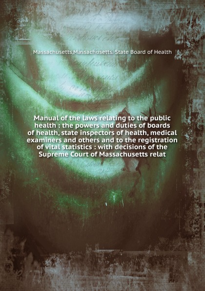 Manual of the laws relating to the public health