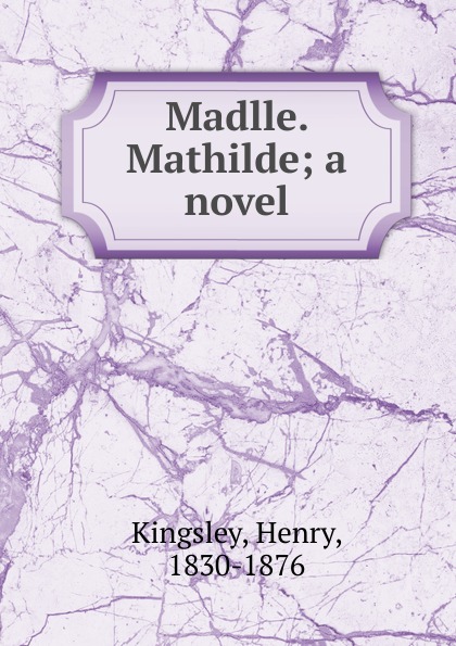 Kingsley Henry Madlle. Mathilde
