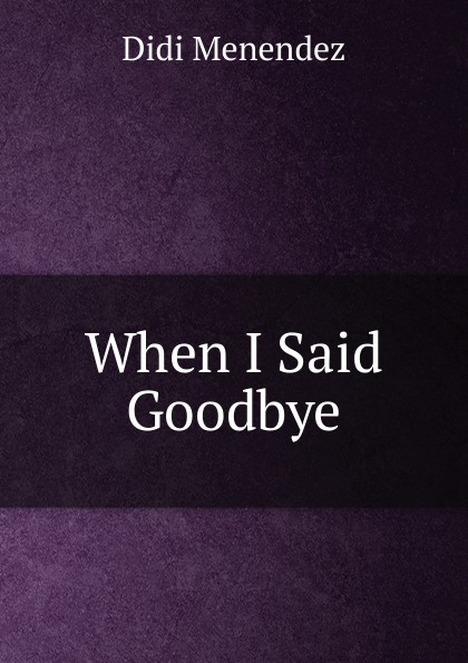 Didi Menendez When I Said Goodbye