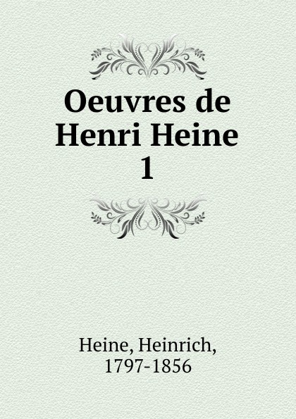 Heinrich Heine Oeuvres de Henri Heine