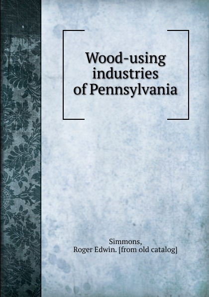 Wood-using industries of Pennsylvania