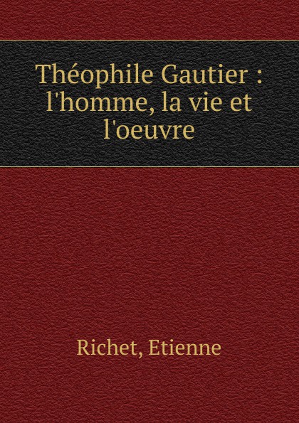 Etienne Richet Theophile Gautier