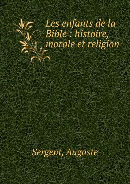 Auguste Sergent Les enfants de la Bible