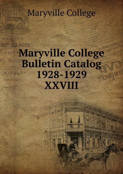Maryville College Maryville College Bulletin Catalog 1928-1929
