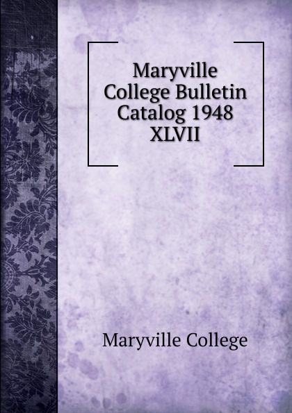 Maryville College Maryville College Bulletin Catalog 1948