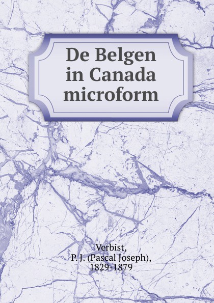 De Belgen in Canada microform