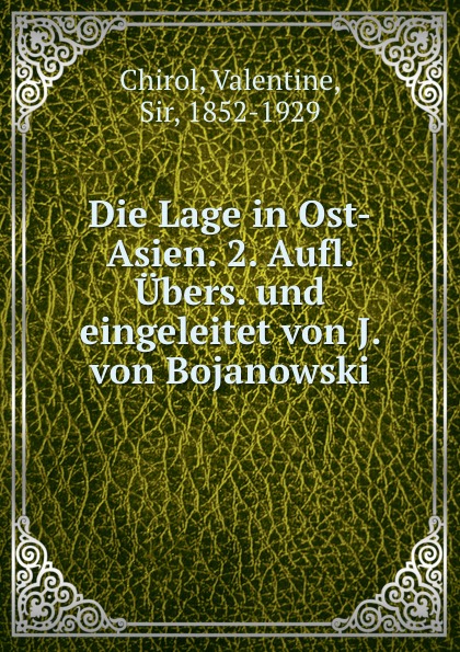 Die Lage in Ost-Asien. 2. Aufl. Ubers. und eingeleitet von J. von Bojanowski