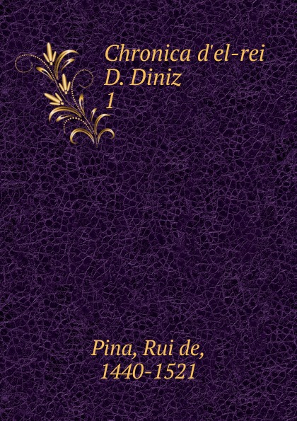Rui de Pina Chronica d.el-rei D. Diniz