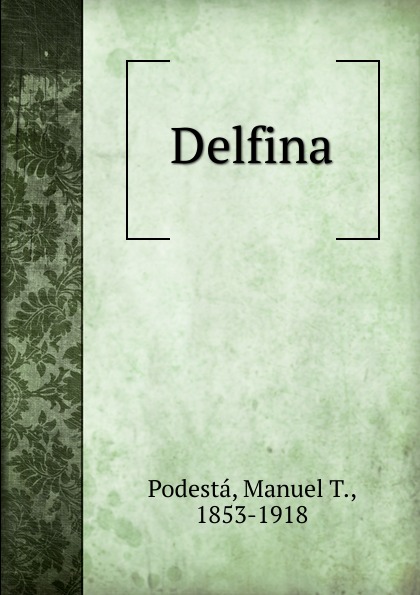 Manuel T. Podestá Delfina