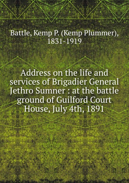 Address on the life and services of Brigadier General Jethro Sumner