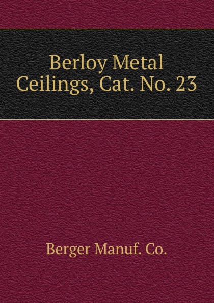 Berloy Metal Ceilings, Cat. No. 23