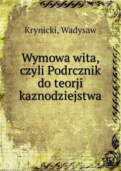 Wadysaw Krynicki Wymowa wita, czyli Podrcznik do teorji kaznodziejstwa