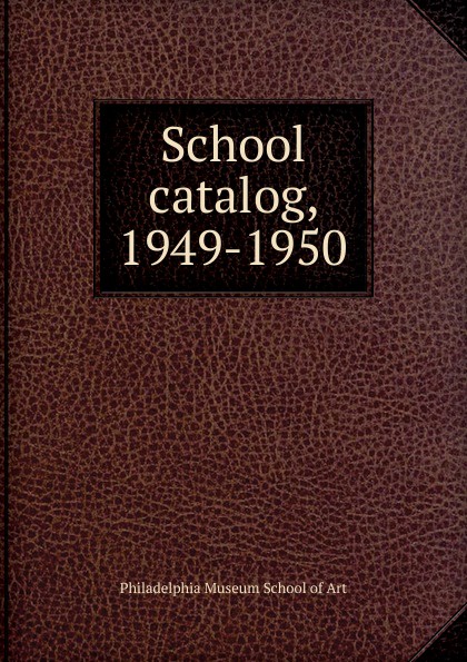 Philadelphia Museum School of Art School catalog, 1949-1950