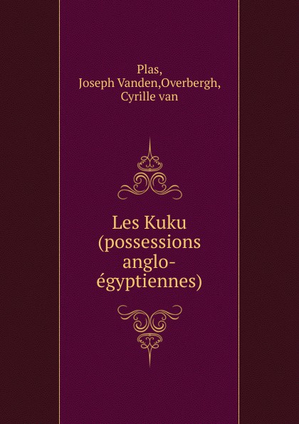 Joseph Vanden Plas Les Kuku (possessions anglo-egyptiennes)
