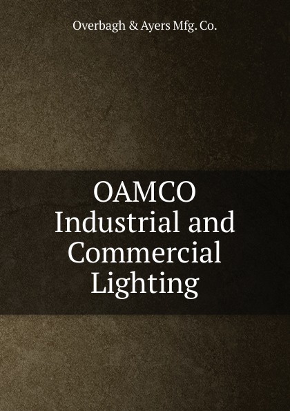 Overbagh and Ayers OAMCO Industrial and Commercial Lighting
