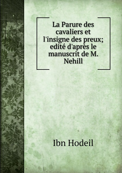 La Parure des cavaliers et l.insigne des preux