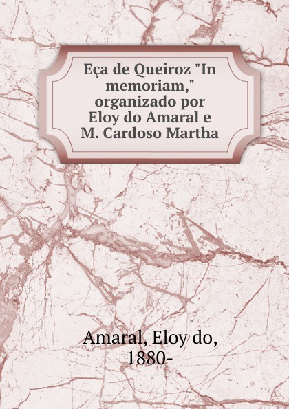 Eloy do Amaral Eca de Queiroz Eloy do Amaral Eca de Queiroz