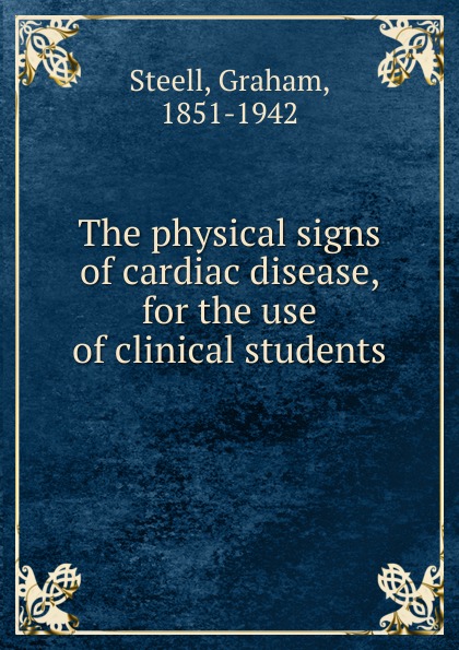 The physical signs of cardiac disease, for the use of clinical students