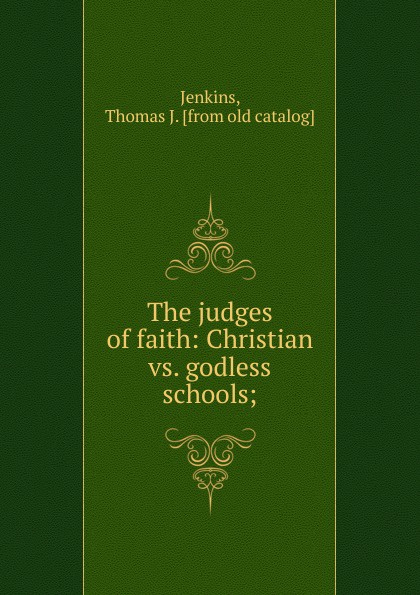 Thomas J. Jenkins The judges of faith thomas j jenkins the judges of faith