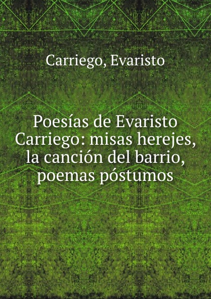 Evaristo Carriego Poesias de Evaristo Carriego herejes