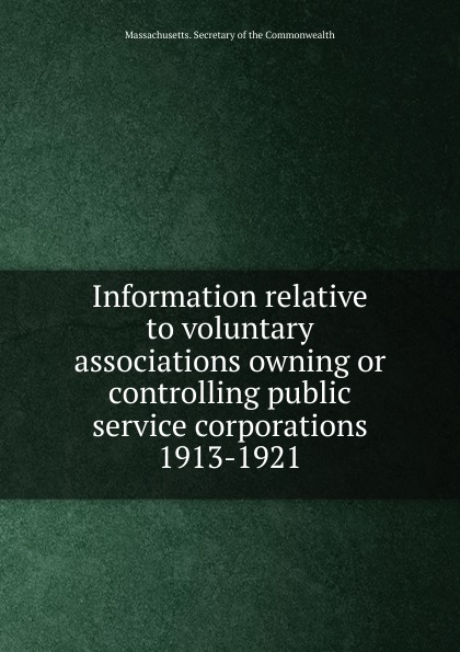 Information relative to voluntary associations owning or controlling public service corporations