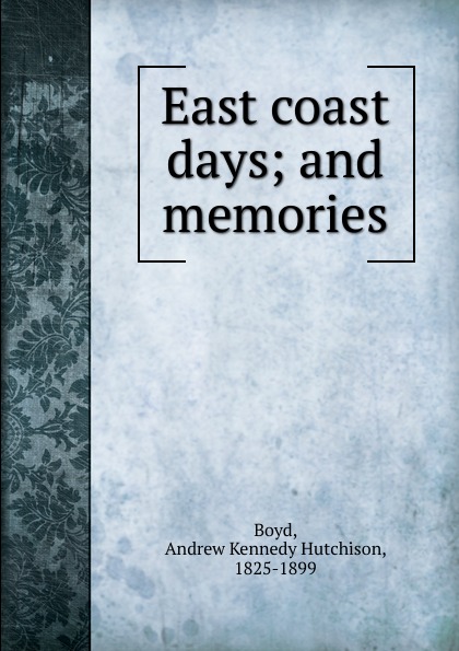 Andrew Kennedy H. Boyd East coast days