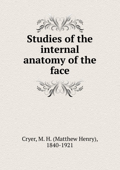 Matthew Henry Cryer Studies of the internal anatomy of the face