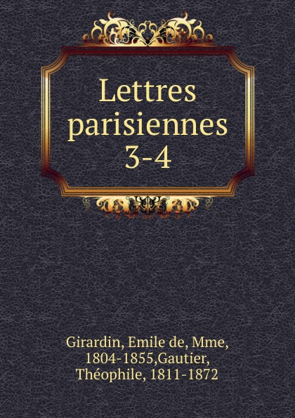 Emile de Girardin Lettres parisiennes