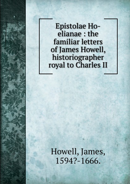 James Howell Epistolae Ho-elianae