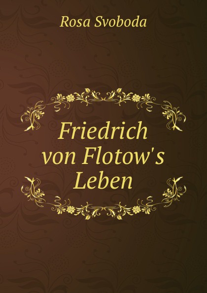 Friedrich von Flotow.s Leben