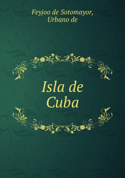 Feyjoo de Sotomayor Isla de Cuba