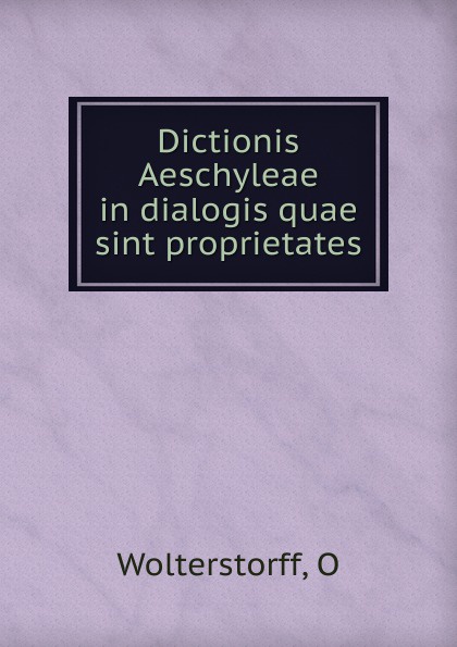 Dictionis Aeschyleae in dialogis quae sint proprietates