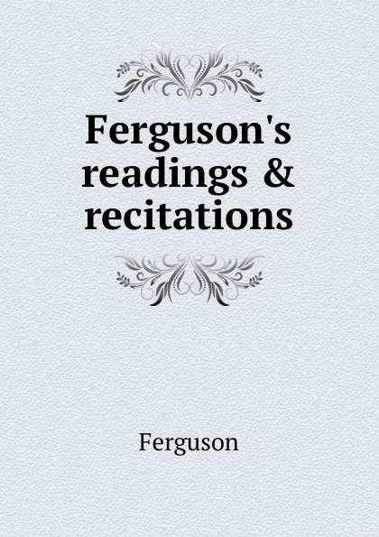 Ferguson.s readings . recitations