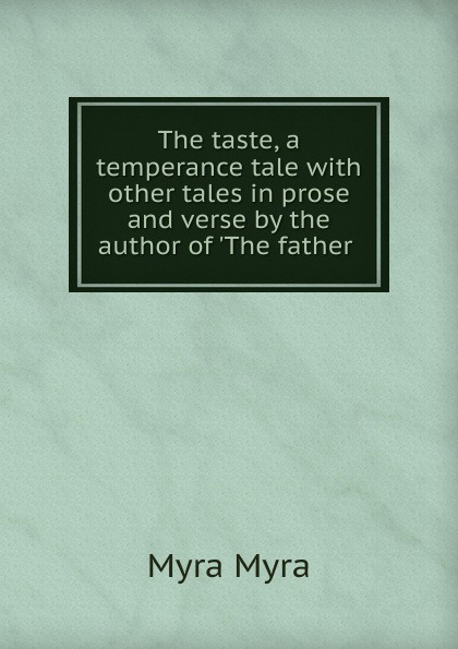 Myra Myra The taste, a temperance tale taste and other tales cd