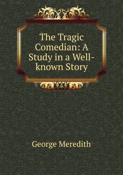 где купить George Meredith The Tragic Comedian по лучшей цене
