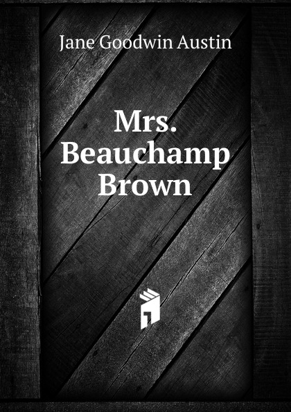 Mrs. Beauchamp Brown