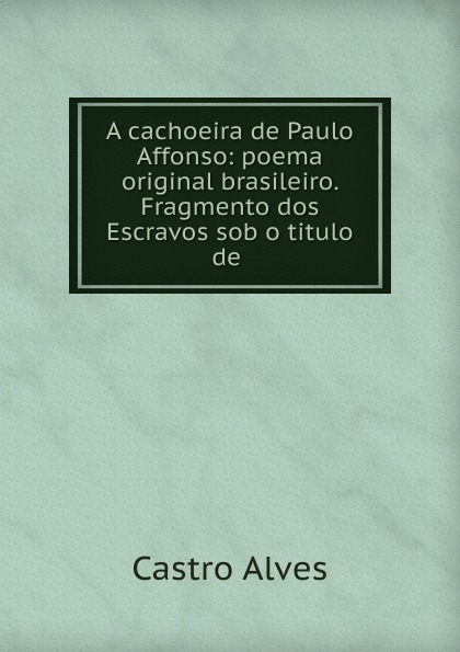 A cachoeira de Paulo Affonso