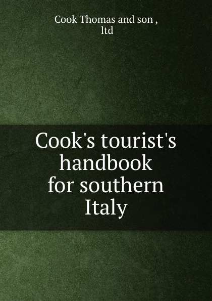 Cook.s tourist.s handbook for southern Italy