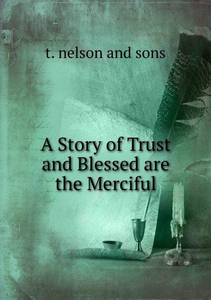 A Story of Trust and Blessed are the Merciful