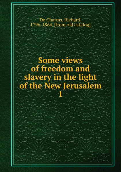 Some views of freedom and slavery in the light of the New Jerusalem