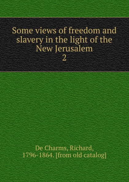 Some views of freedom and slavery in the light of the New Jerusalem