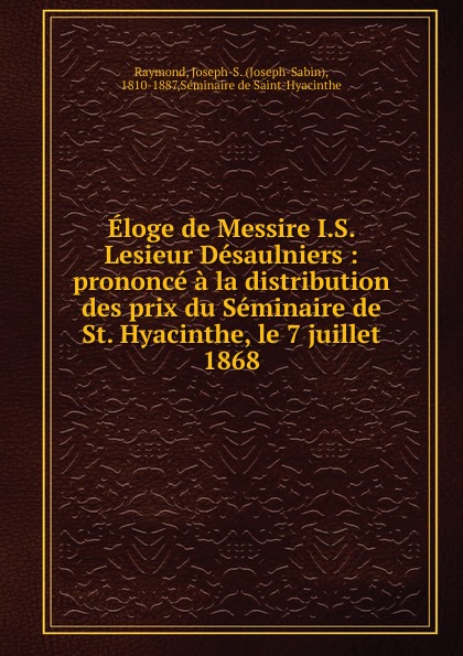 Eloge de Messire I.S. Lesieur Desaulniers