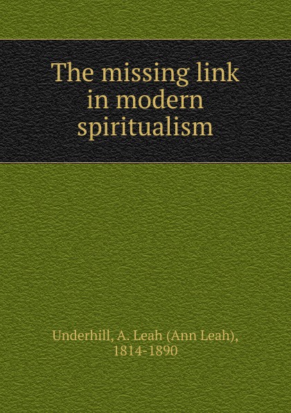 The missing link in modern spiritualism