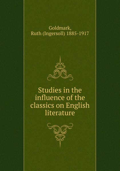 Studies in the influence of the classics on English literature