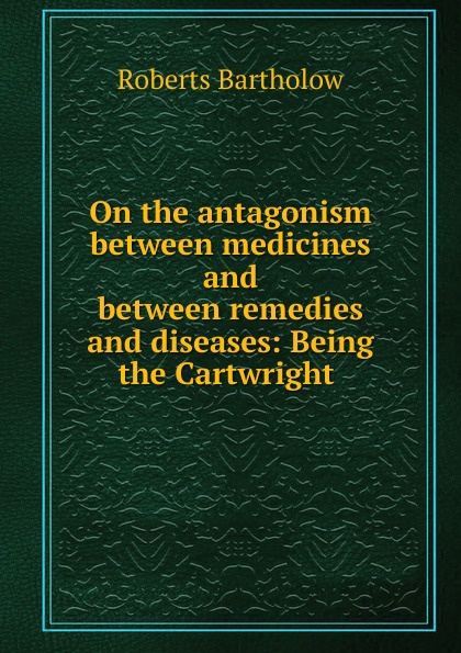 On the antagonism between medicines and between remedies and diseases