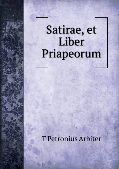 Satirae, et Liber Priapeorum