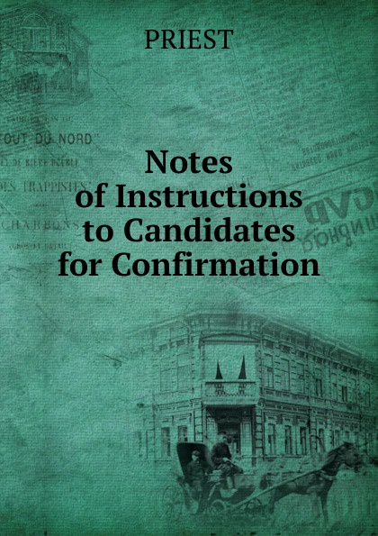 Notes of Instructions to Candidates for Confirmation