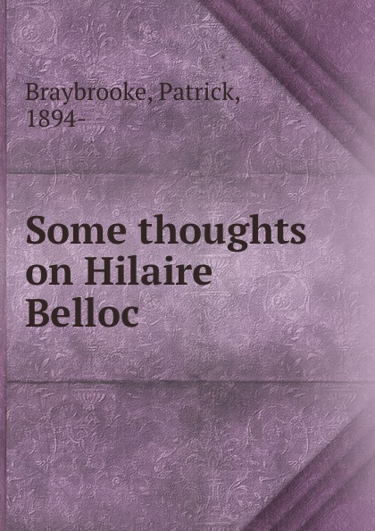 Some thoughts on Hilaire Belloc