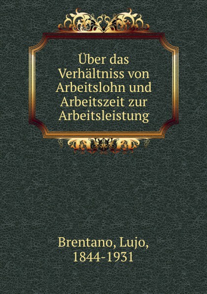 Uber das Verhaltniss von Arbeitslohn und Arbeitszeit zur Arbeitsleistung