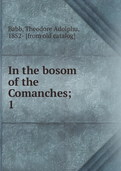 In the bosom of the Comanches